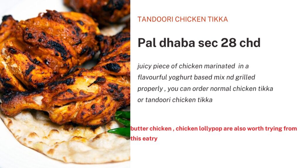 must have non veg snack in CHD is chicken tikka 